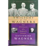 Twilight of the Wagners : The Unvaeiling of a Family's Lecacy