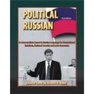 Political Russian: An Intermediate Course in Russian Language for International Relations  National Security and Socio-Economics