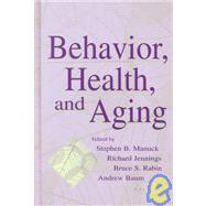 Behavior, Health, and Aging