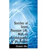 Sketches of Green Mountain Life : With an Autobiography of the Author