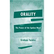 Orality The Power of the Spoken Word