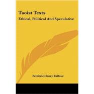 Taoist Texts: Ethical, Political and Spe