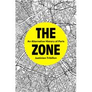 The Zone An Alternative History of Paris book cover, ISBN 9781804294048