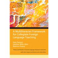 A Multiliteracies Framework for Collegiate Foreign Language Teaching