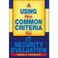 Using the Common Criteria for It Security Evaluation