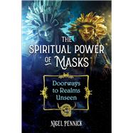 The Spiritual Power of Masks,9781644114049
