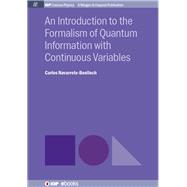 An Introduction to the Formalism of Quantum Information with Continuous Variables
