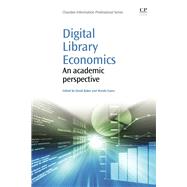 Digital Library Economics: An Academic Perspective