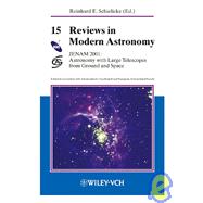 Reviews in Modern Astronomy: Vol. 15: JENAM 2001: Astronomy with Large Telescopes from Ground and Space