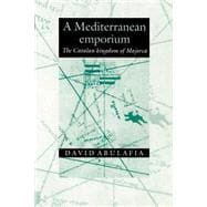 A Mediterranean Emporium: The Catalan Kingdom of Majorca