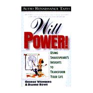 Will Power!; Using Shakespeare's Insights to Transform Your Life