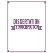 Dissertation Field Guide