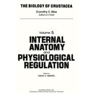 The Biology of Crustacea: Internal Anatomy and Physiological Regulation