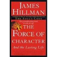 The Force of Character And the Lasting Life