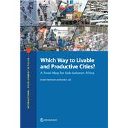 Which Way to Livable and Productive Cities? A Road Map for Sub-Saharan Africa