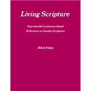 Living Scripture Reproducible Lectionary-Based Reflections on Sunday Scriptures: Year B