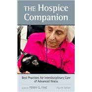 The Hospice Companion Best Practices for Interdisciplinary Care of Advanced Illness