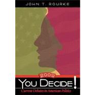 You Decide! Current Debates in American Politics, 2009 Edition