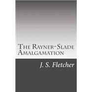 The Rayner-slade Amalgamation