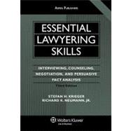 Essential Lawyering Skills : Interviewing, Counseling, Negotiation, and Persuasive Fact Analysis
