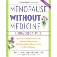 Menopause Without Medicine The Trusted Women's Resource with the Latest Information on HRT, Breast Cancer, Heart Disease, and Natural Estrogens
