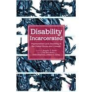 Disability Incarcerated Imprisonment and Disability in the United States and Canada