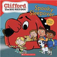 Spooky Sleepover (Clifford the Big Red Dog Storybook)