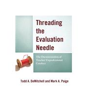 Threading the Evaluation Needle The Documentation of Teacher Unprofessional Conduct