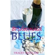 The Bridesmaid Blues