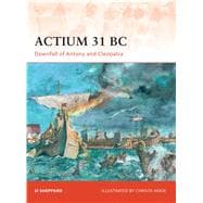 Actium 31 BC Downfall of Antony and Cleopatra