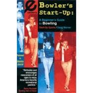 Bowler's Start-Up A Beginner's Guide to Bowling