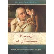 Placing the Enlightenment: Thinking Geographically About the Age of Reason