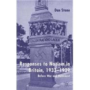 Responses to Nazism in Britain, 1933-1939 Before War and Holocaust