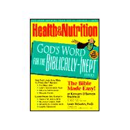 Health and Nutrition: God's World for the Biblically-Inept
