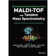 Microbiological Identification using MALDI-TOF and Tandem Mass Spectrometry Industrial and Environmental Applications