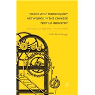 Trade and Technology Networks in the Chinese Textile Industry