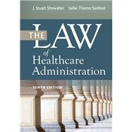 The Law of Healthcare Administration
