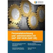 Personalabrechnung und -administration mit SAP ERP HCM (SAP HR) - 2., erweiterte Auflage