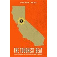 The Toughest Beat Politics, Punishment, and the Prison Officers Union in California
