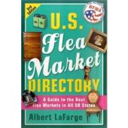 U.S. Flea Market Directory, 3rd Edition A Guide to the Best Flea Markets in all 50 States
