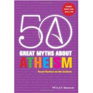 50 Great Myths About Atheism