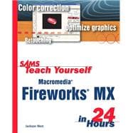 Sams Teach Yourself Macromedia Fireworks Mx in 24 Hours