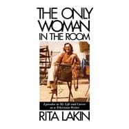 The Only Woman in the Room Episodes in My Life and Career as a Television Writer