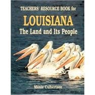 Louisiana: The Land and Its People (Teacher's Resource Book)