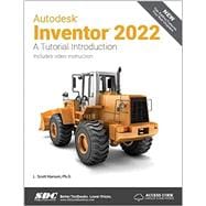 Autodesk Inventor 2022: A Tutorial Introduction