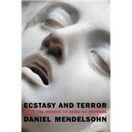 Ecstasy and Terror From the Greeks to Game of Thrones book cover, ISBN 9781681374055