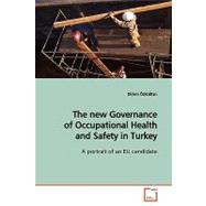 The New Governance of Occupational Health and Safety in Turkey