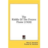 The Riddle Of The Frozen Flame