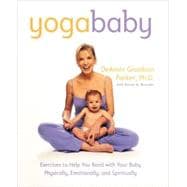 Yoga Baby Exercises to Help You Bond with Your Baby Physically, Emotionally, and Spiritually