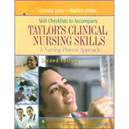 Skill Checklists to Accompany Taylor's Clinical Nursing Skills A Nursing Process Approach